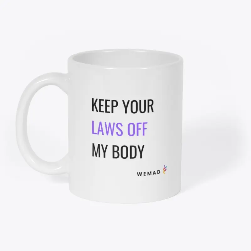 Laws Off My Body *Unisex*