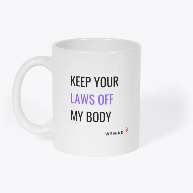 Laws Off My Body *Unisex*