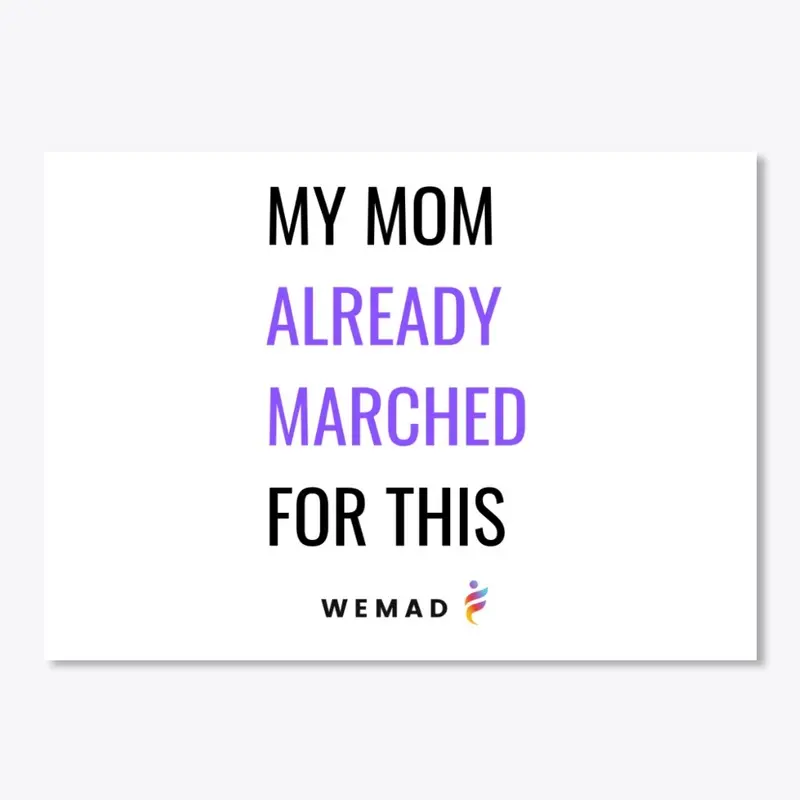 *KIDS* My Mom Already Marched for This